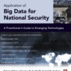 Application of Big Data for National Security A Practitioner's Guide to Emerging Technologies
