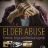Elder Abuse Forensic, Legal and Medical Aspects