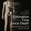 Estimation of the Time since Death Current Research and Future Trends