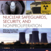 Nuclear Safeguards, Security, and Nonproliferation Achieving Security with Technology and Policy