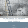 The Psychology and Sociology of Wrongful Convictions Forensic Science Reform
