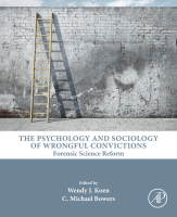 The Psychology and Sociology of Wrongful Convictions Forensic Science Reform