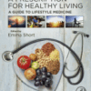 A Prescription for Healthy Living A Guide to Lifestyle Medicine