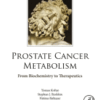 Prostate Cancer Metabolism From Biochemistry to Therapeutics