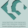 Descriptive Psychology and the Person Concept Essential Attributes of Persons and Behavior