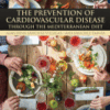 The Prevention of Cardiovascular Disease Through the Mediterranean Diet