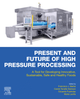 Present and Future of High Pressure Processing A Tool for Developing Innovative, Sustainable, Safe and Healthy Foods