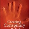 Creating Conspiracy Beliefs How Our Thoughts Are Shaped 2021