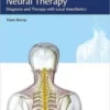 Textbook and Atlas of Neural Therapy: Diagnosis and Therapy with Local Anesthetics 1st Ed