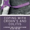 Coping with Crohn’s and Colitis: A Patient and Clinician’s Guide to CBT for IBD 1st Ed