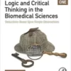 Logic and Critical Thinking in the Biomedical Sciences Volume I: Deductions Based Upon Simple Observations