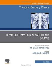 Thymectomy in Myasthenia Gravis, An Issue of Thoracic Surgery Clinics (Volume 29-2) (The Clinics: Surgery, Volume 29-2) 2019 Original PDF