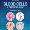 Blood Cells: A Practical Guide 6th Edition 2022 Original pdf
