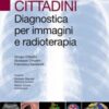 Cittadini. Diagnostica per immagini e radioterapia. Ediz. illustrata