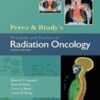Perez & Brady's Principles and Practice of Radiation Oncology (Perez and Bradys Principles and Practice of Radiation Oncology) 7th Edition 2018 Original pdf