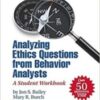 Analyzing Ethics Questions from Behavior Analysts: A Student Workbook 1st Edition