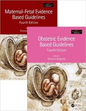 Maternal-Fetal and Obstetric Evidence Based Guidelines, Two Volume Set, Fourth Edition 4th Ed