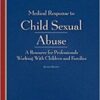 Medical Response to Child Sexual Abuse 2E