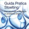 Guida pratica Stoelting. Farmacologia e fisiologia in anestesia clinica