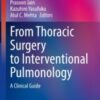 From Thoracic Surgery to Interventional Pulmonology A Clinical Guide