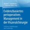 Evidenzbasiertes perioperatives Management in der Viszeralchirurgie Leitlinien, Empfehlungen und Studienlage
