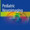 Pediatric Neuroimaging Cases and Illustrations