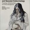 Maternal-Fetal and Neonatal Endocrinology Physiology, Pathophysiology, and Clinical Management