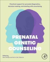Prenatal Genetic Counseling 1st Edition Practical Support for Prenatal Diagnostics, Decision-Making, and Dealing with Uncertainty