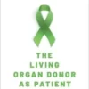 The Living Organ Donor as Patient: Theory and Practice