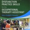 Early’s Physical Dysfunction Practice Skills for the Occupational Therapy Assistant, 4th Edition