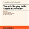 Thoracic Surgery in the Special Care Patient, An Issue of Thoracic Surgery Clinics (Volume 28-1) (The Clinics: Surgery, Volume 28-1) 2022 Original PDF
