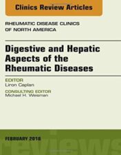 Digestive and Hepatic Aspects of the Rheumatic Diseases, An Issue of Rheumatic Disease Clinics of North America (Volume 44-1) (The Clinics: Internal Medicine, Volume 44-1) (Original PDF