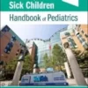The Hospital for Sick Children Handbook of Pediatrics