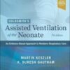 Goldsmith’s Assisted Ventilation of the Neonate: An Evidence-Based Approach to Newborn Respiratory Care, 7th edition