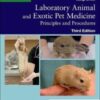 Laboratory Animal and Exotic Pet Medicine: Principles and Procedures, 3rd Edition 2022 Original PDF