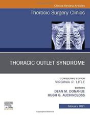 Thoracic Outlet Syndrome, An Issue of Thoracic Surgery Clinics (Volume 31-1) (The Clinics: Surgery, Volume 31-1) 2021 Original PDF