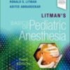 Litman’s Basics of Pediatric Anesthesia, 3rd edition 2022 Original PDF