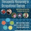 Therapeutic Reasoning in Occupational Therapy: How to develop critical thinking for practice