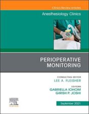Perioperative Monitoring, An Issue of Anesthesiology Clinics (Volume 39-3) (The Clinics: Internal Medicine, Volume 39-3) 2021 Original PDF