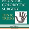 Pediatric Colorectal Surgery: Tips & Tricks 2022 Original PDF