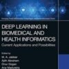 Deep Learning in Biomedical and Health Informatics: Current Applications and Possibilities (Emerging Trends in Biomedical Technologies and Health informatics)