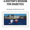 A Doctor's Wisdom for Diabetics: The Sayings of Elliott Proctor Joslin