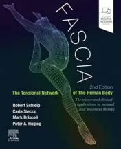 Fascia: The Tensional Network of the Human Body: The science and clinical applications in manual and movement therapy, 2nd edition (True PDF