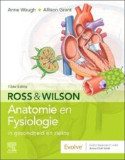 Ross en Wilson Anatomie en Fysiologie in gezondheid en ziekte, 13e (Dutch Edition)