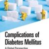 Complications of Diabetes Mellitus: A Global Perspective