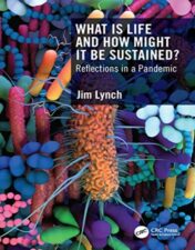 What Is Life and How Might It Be Sustained?: Reflections in a Pandemic 2022 Original PDF