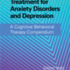 Evidence-Based Treatment for Anxiety Disorders and Depression A Cognitive Behavioral Therapy Compendium Original pdf 2022