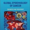 Global Epidemiology of Cancer: Diagnosis and Treatment (Original PDF