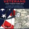 Caring for Veterans and Their Families: A Guide for Nurses and Healthcare Professionals (Original PDF