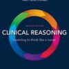 Clinical Reasoning: Learning to think like a nurse, 2nd Edition